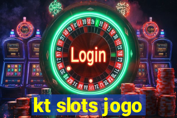 kt slots jogo